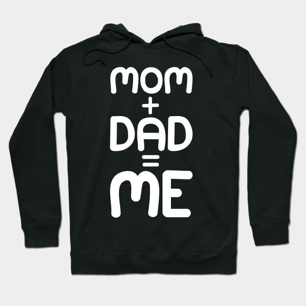 Mom + Dad = Me - Kids Children Parent Gene Combination Hoodie by PozureTees108